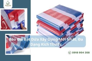 Báo Giá Bạt Dứa Xây Dựng Mới Nhất, Đa Dạng Kích Thước